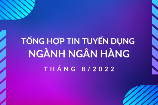 Tổng hợp Tin Tuyển dụng Ngành Ngân hàng Tháng 82022.png