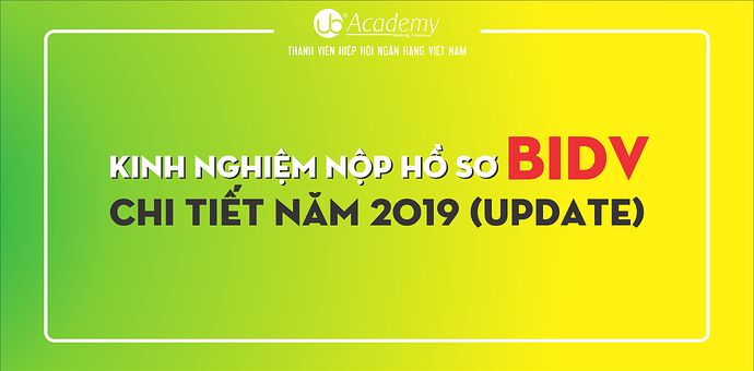 Kinh nghiệm Nộp hồ sơ BIDV chi tiết năm 2019.jpg