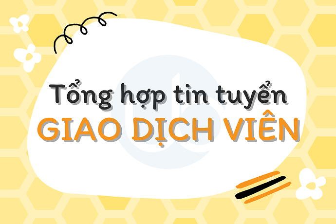 Tổng hợp tin tuyển Giao dịch viên.png