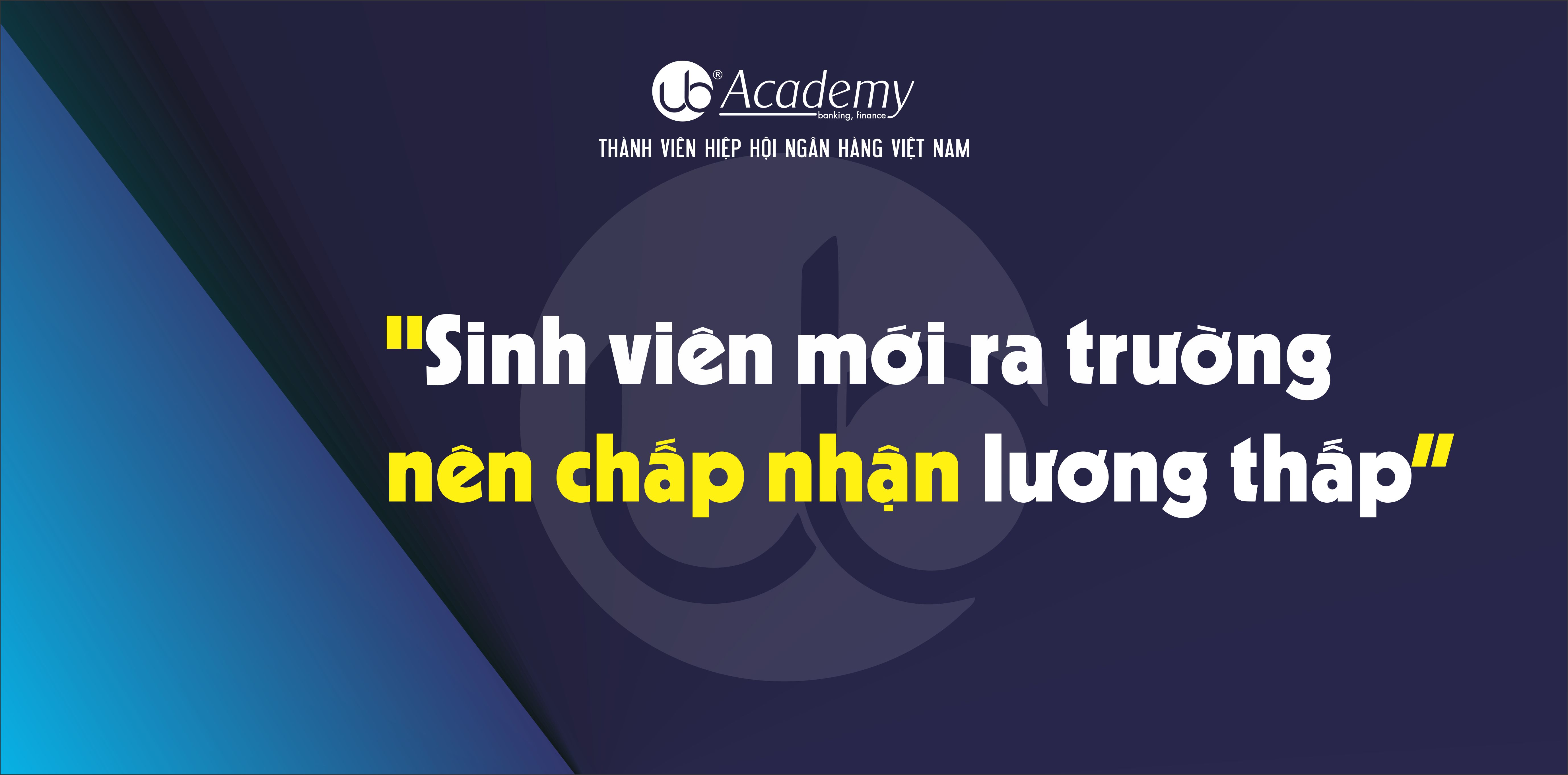 Sinh viên mới ra trường nên chấp nhận lương thấp.jpg