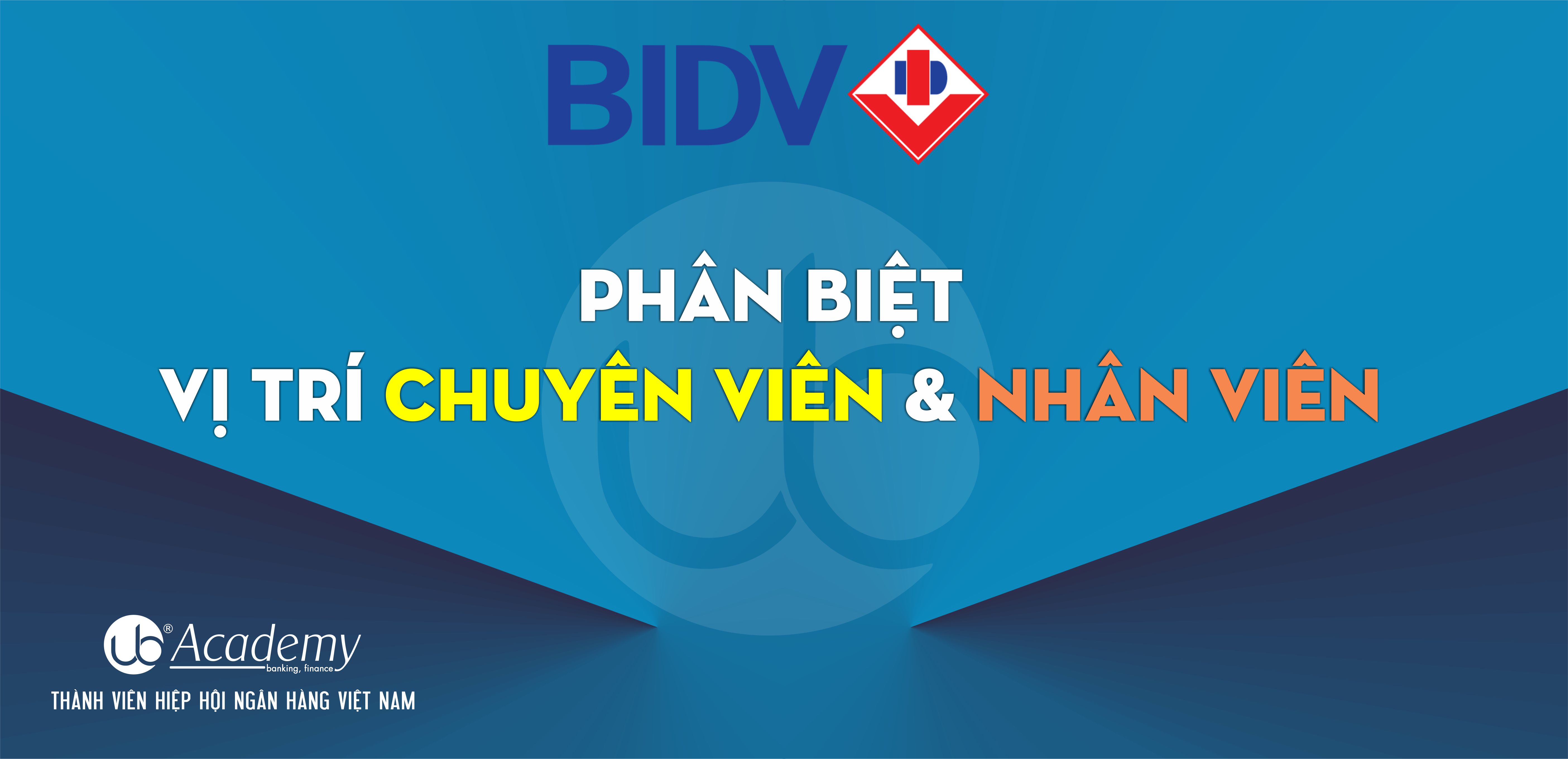 6. Phân biệt Chuyên viên và Nhân viên BIDV.jpg