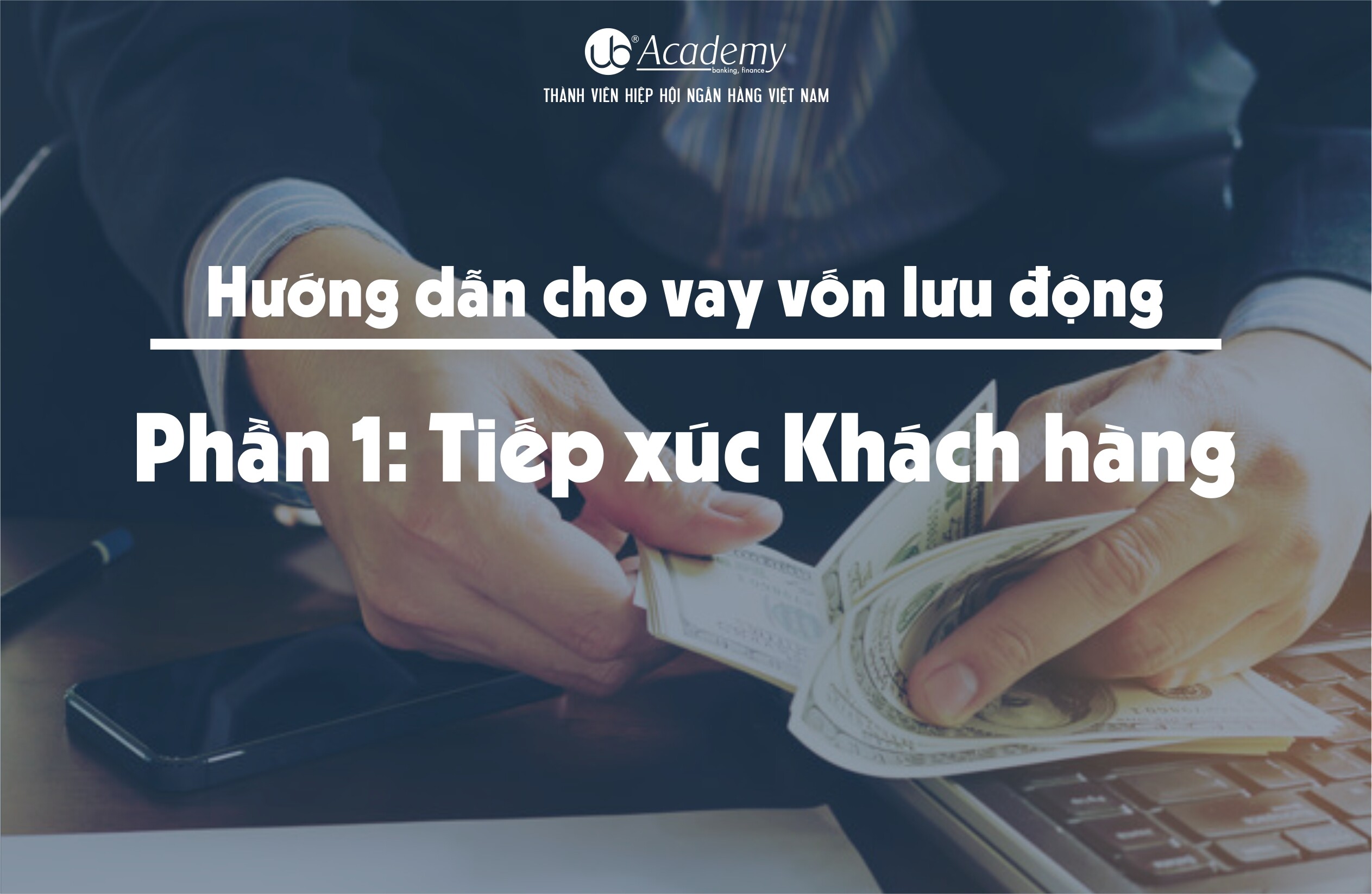 Phần 1 Tiếp xúc Khách hàng.jpg