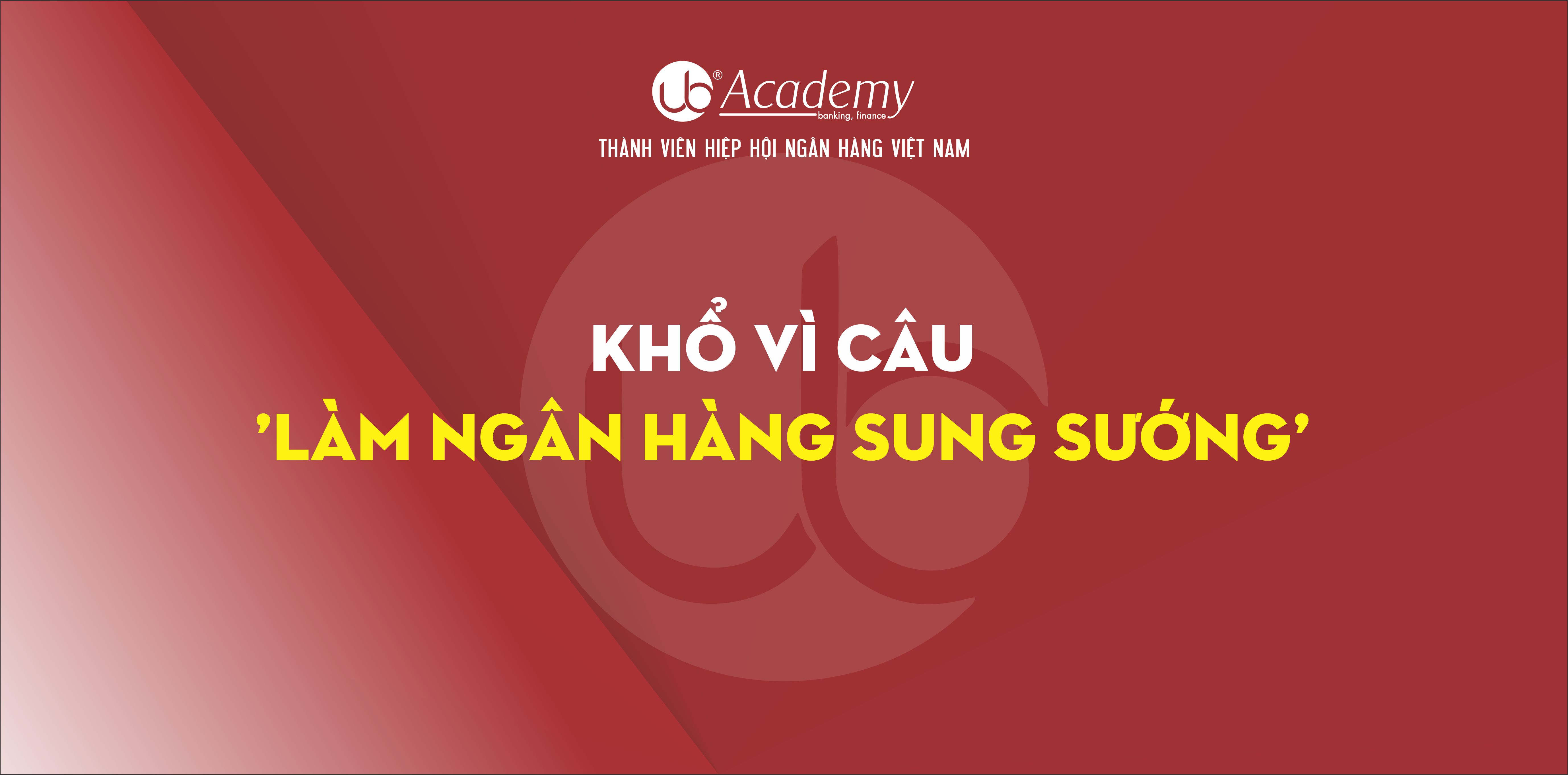 Khổ vì câu 'làm ngân hàng sung sướng'.jpg