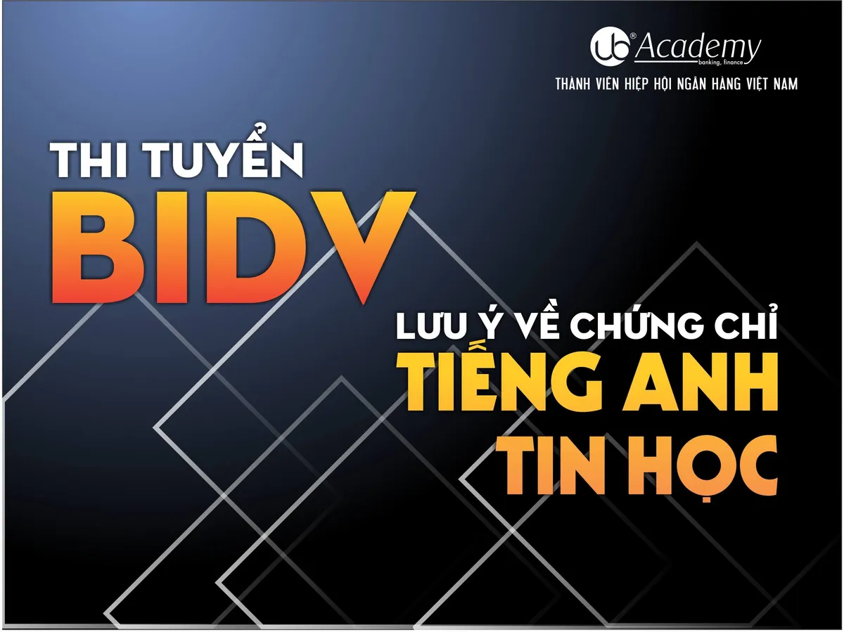 Ảnh minh họa – Quy định về Chứng chỉ Tiếng Anh & Tin học nộp Hồ sơ BIDV