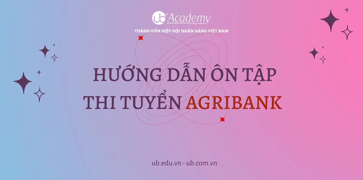 Ảnh minh họa – Hướng dẫn ôn tập thi tuyển Agribank 2022