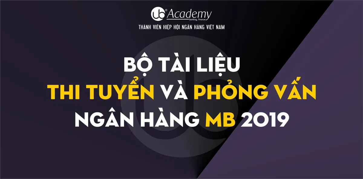 Ảnh minh họa – Bộ tài liệu Thi tuyển và Phỏng vấn ngân hàng MB 2019
