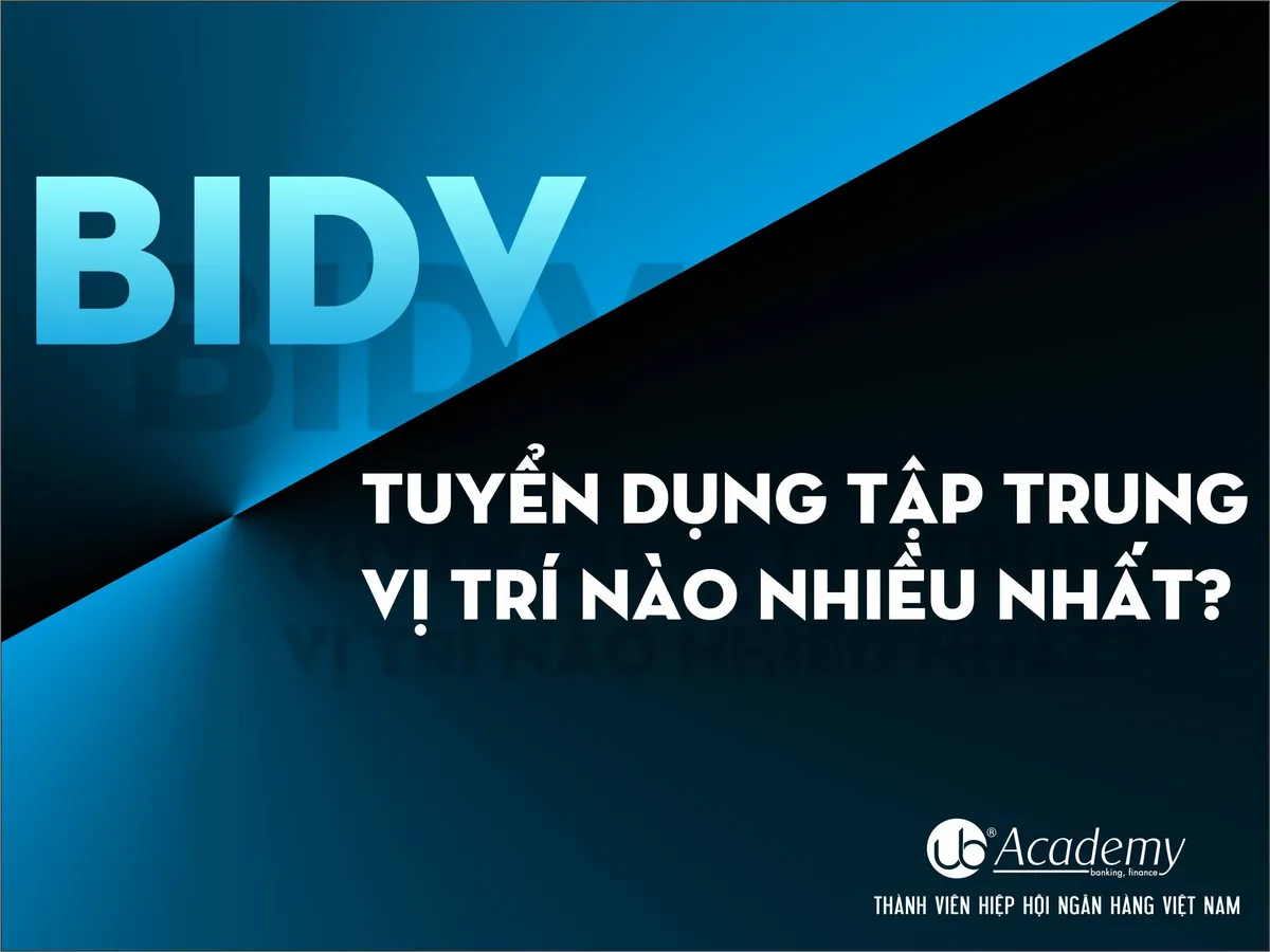 Ảnh minh họa – BIDV tuyển dụng Vị trí nào nhiều nhất cho đợt tuyển Tập trung tháng 10.2019