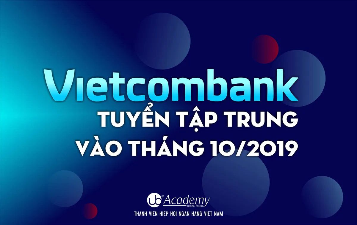 Ảnh minh họa – Vietcombank sẽ tuyển dụng TẬP TRUNG đợt 3 vào tháng 10/2019