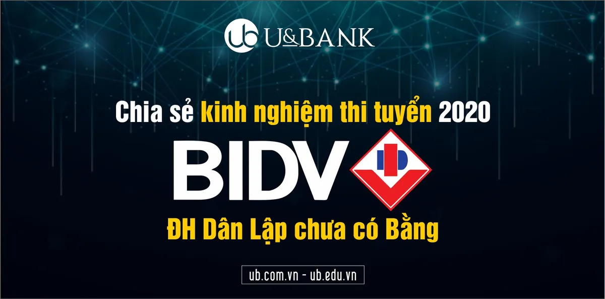 Ảnh minh họa – Chia sẻ kinh nghiệm thi tuyển ngân hàng BIDV 2020 - ĐH Dân Lập chưa có Bằng