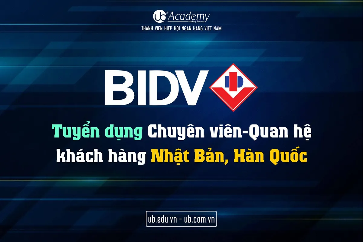 Ảnh minh họa – [29.02] BIDV tuyển dụng Chuyên viên Ban Khách hàng Doanh nghiệp nước ngoài