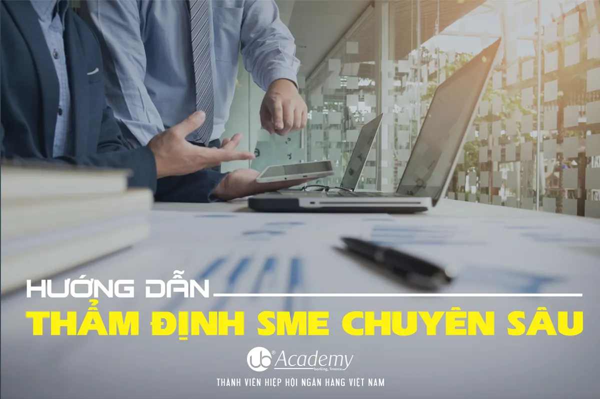 Ảnh minh họa – Hướng dẫn thẩm định tư cách KH, phân tích tài chính & phương án vay của KHDN
