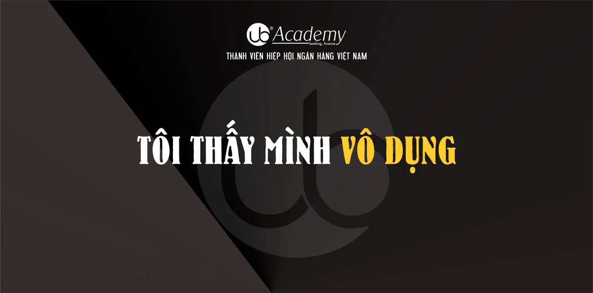 Ảnh minh họa – TÔI THẤY MÌNH VÔ DỤNG!