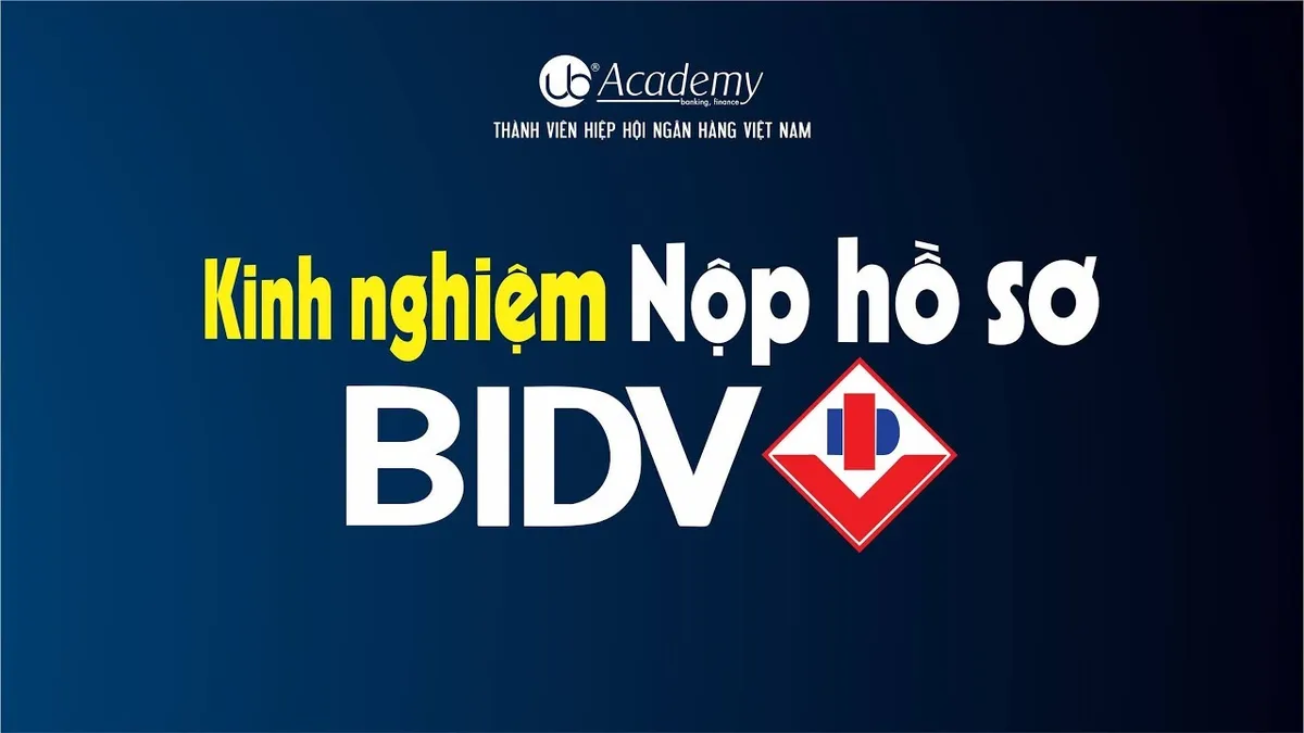 Ảnh minh họa – (Hồ sơ) Kinh nghiệm Nộp hồ sơ vào BIDV năm 2022