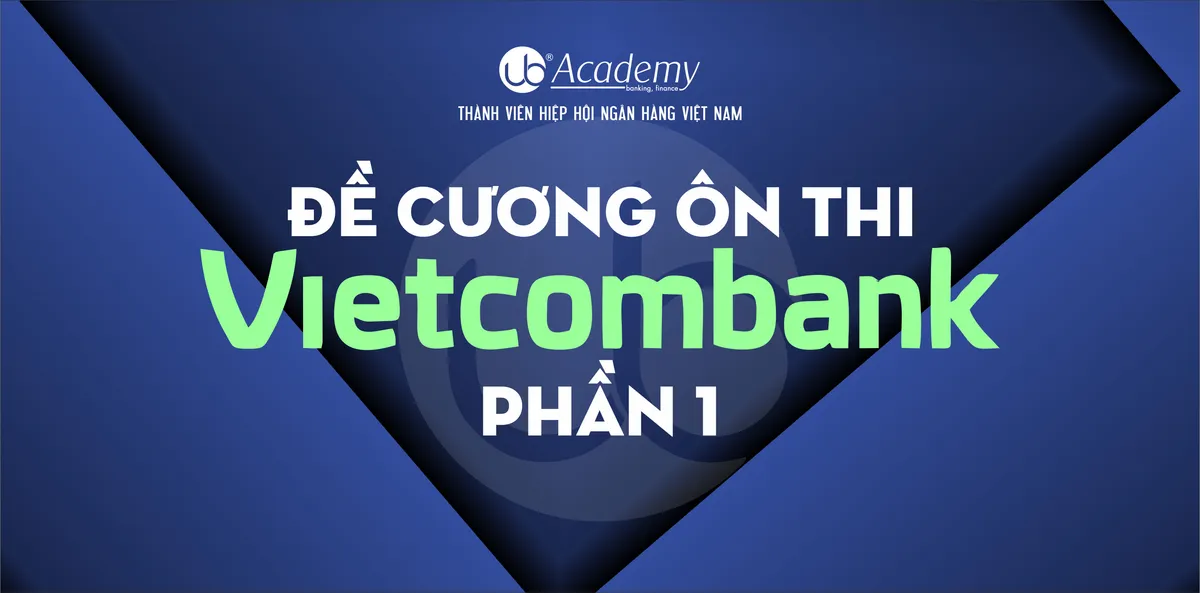 Ảnh minh họa – Đề cương Ôn thi Vietcombank (P1)