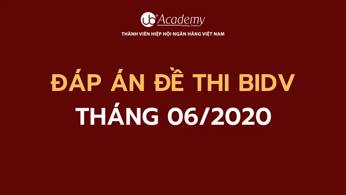 Ảnh minh họa – Chữa Đề thi BIDV tháng 06/2020