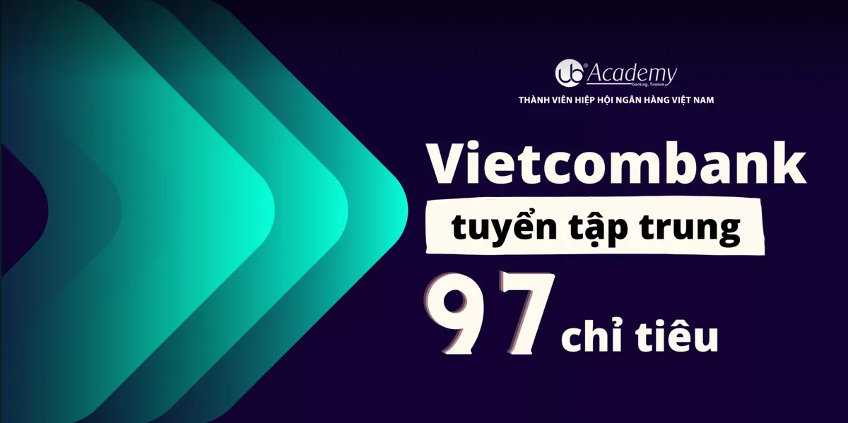 Vietcombank CHÍNH THỨC tuyển đợt 2/2021 dành riêng cho các chi nhánh mới [16.04]