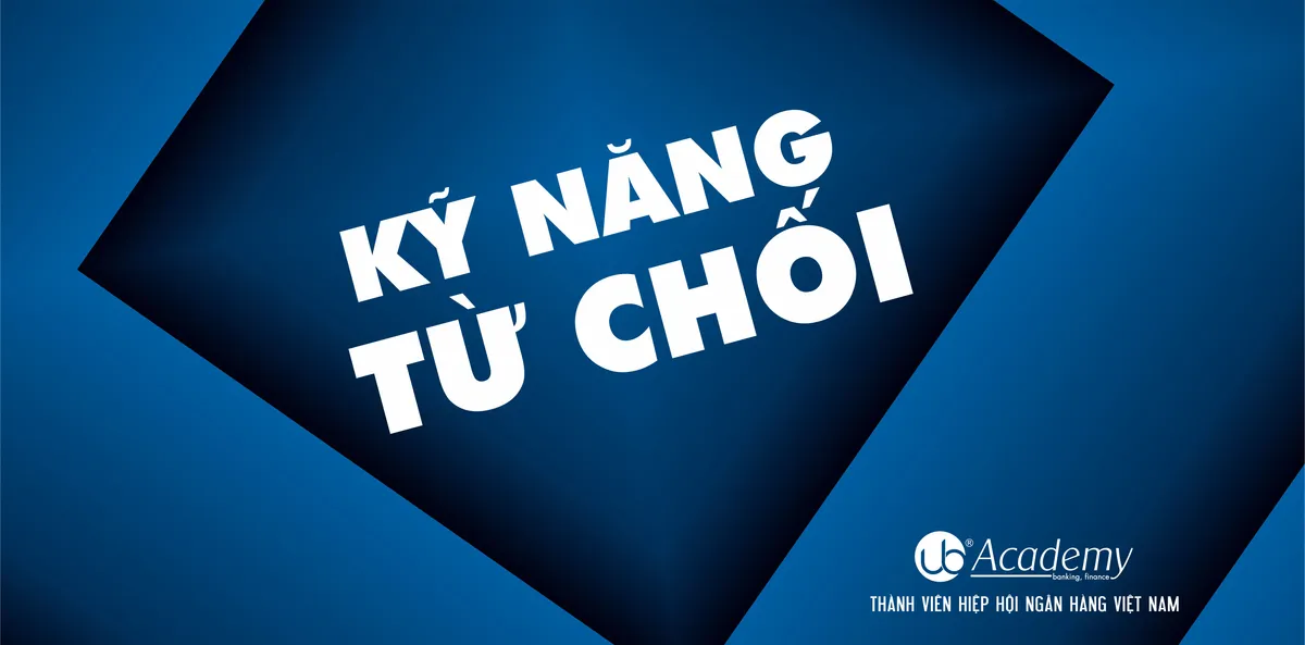 Ảnh minh họa – KỸ NĂNG TỪ CHỐI