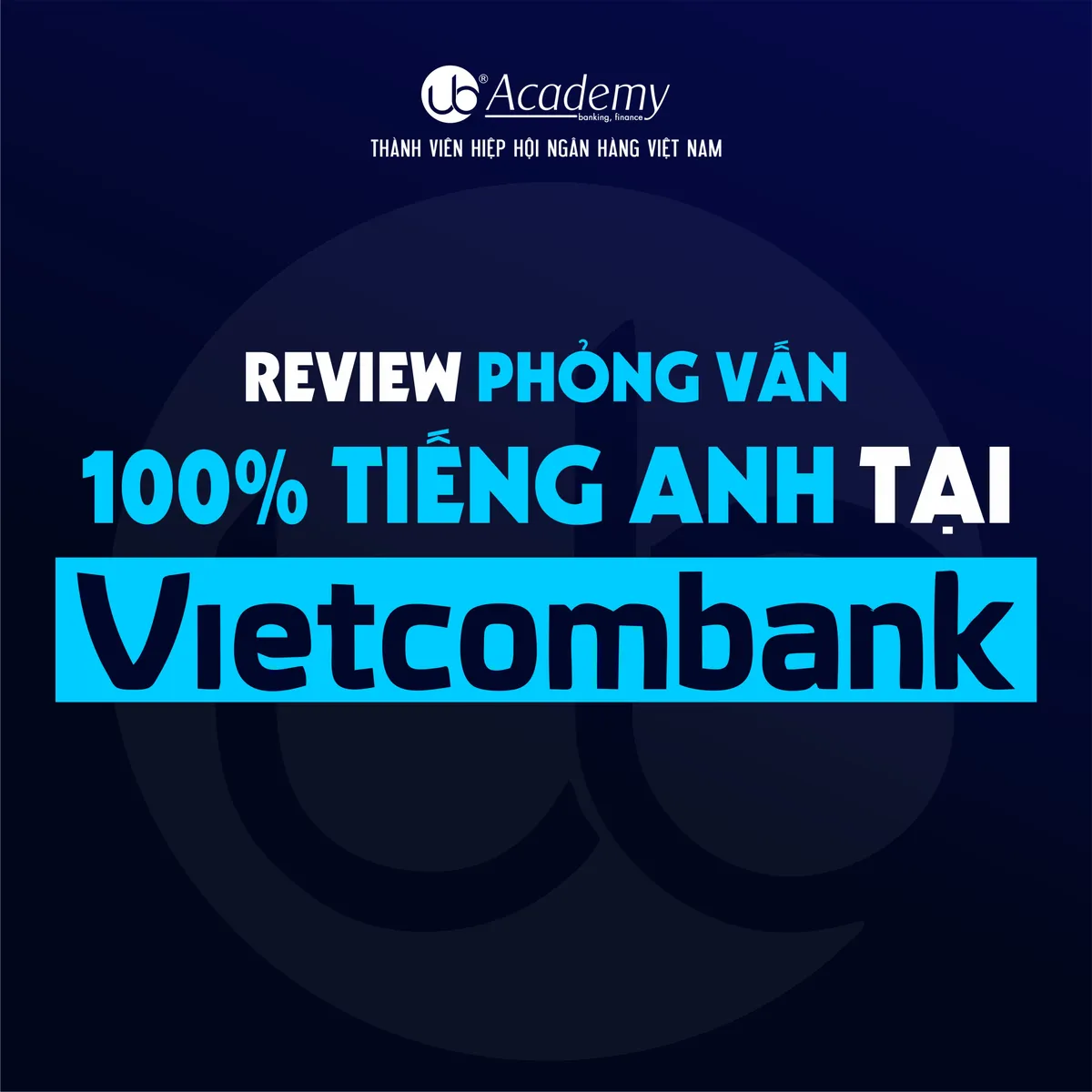 Ảnh minh họa – Review Phỏng vấn 100% Tiếng Anh tại Vietcombank 2018