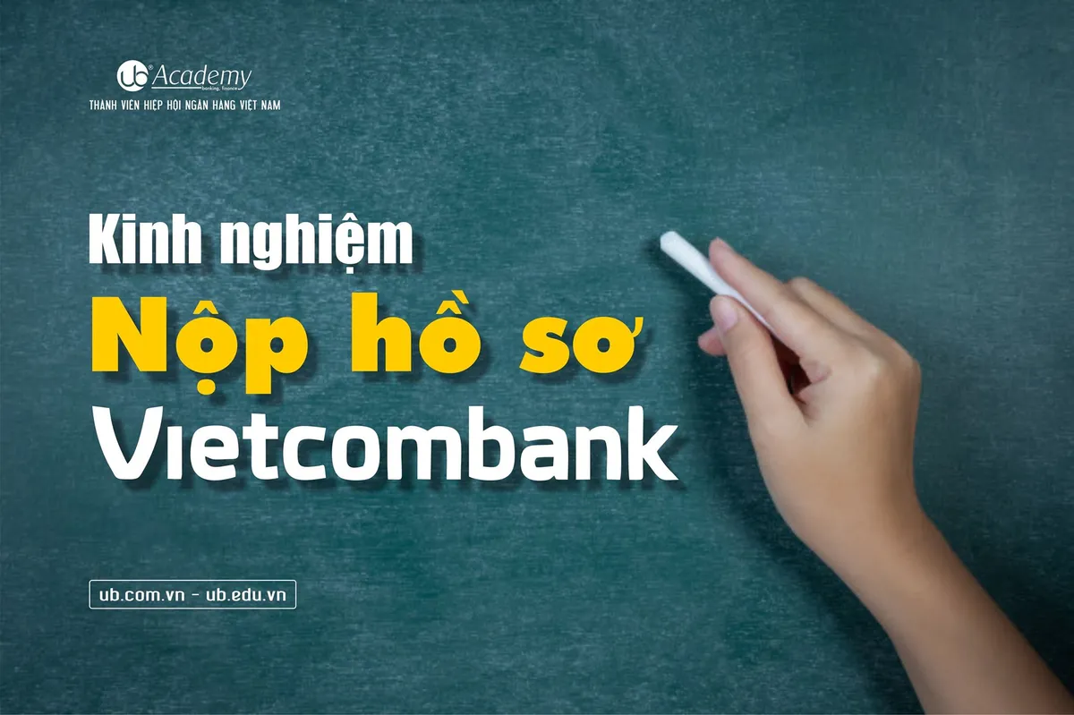 Ảnh minh họa – (Hồ sơ) Kinh nghiệm Nộp hồ sơ vào Vietcombank năm 2021