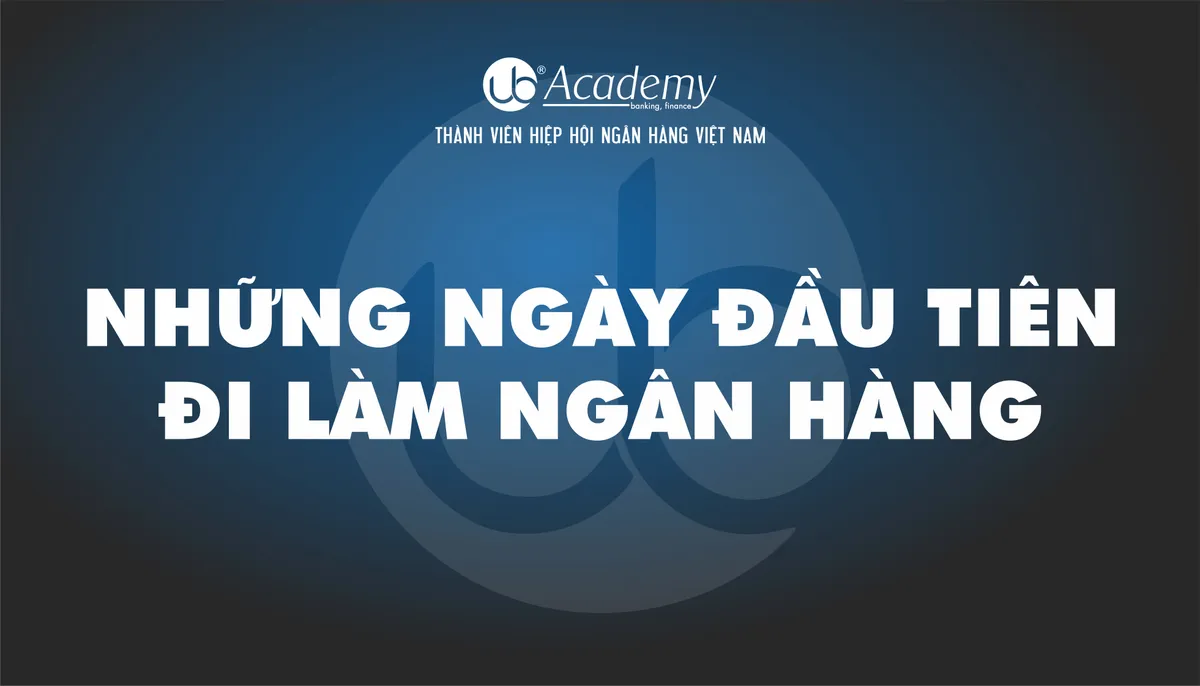 Ảnh minh họa – [Lưu ý] Những ngày đầu đi làm ngân hàng - Phần 1