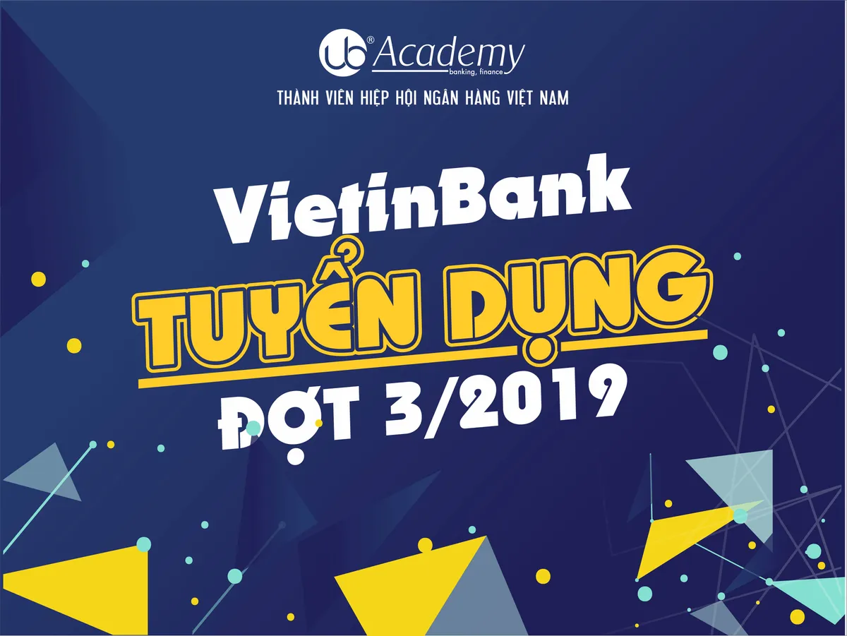 Ảnh minh họa – [04.07] Vietinbank thông báo tuyển dụng TẬP TRUNG đợt 3/2019