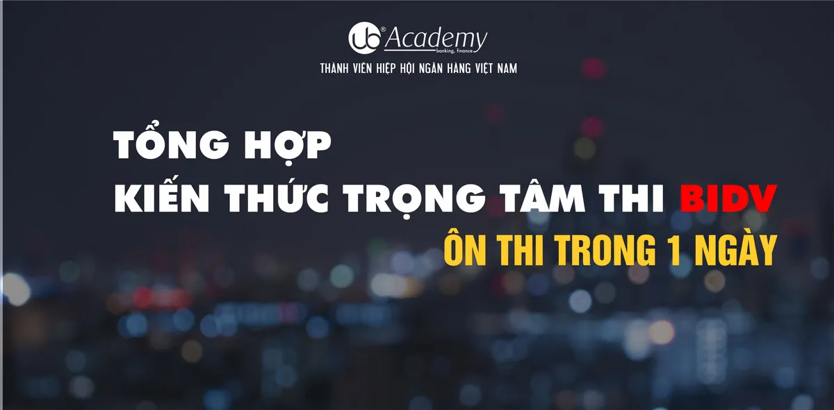 Ảnh minh họa – Tổng hợp Kiến thức trọng tâm thi BIDV năm 2021