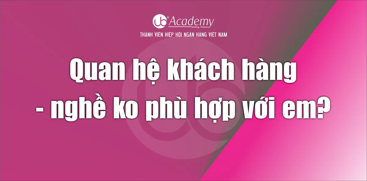 Ảnh minh họa – Quan hệ khách hàng - nghề ko phù hợp với em?