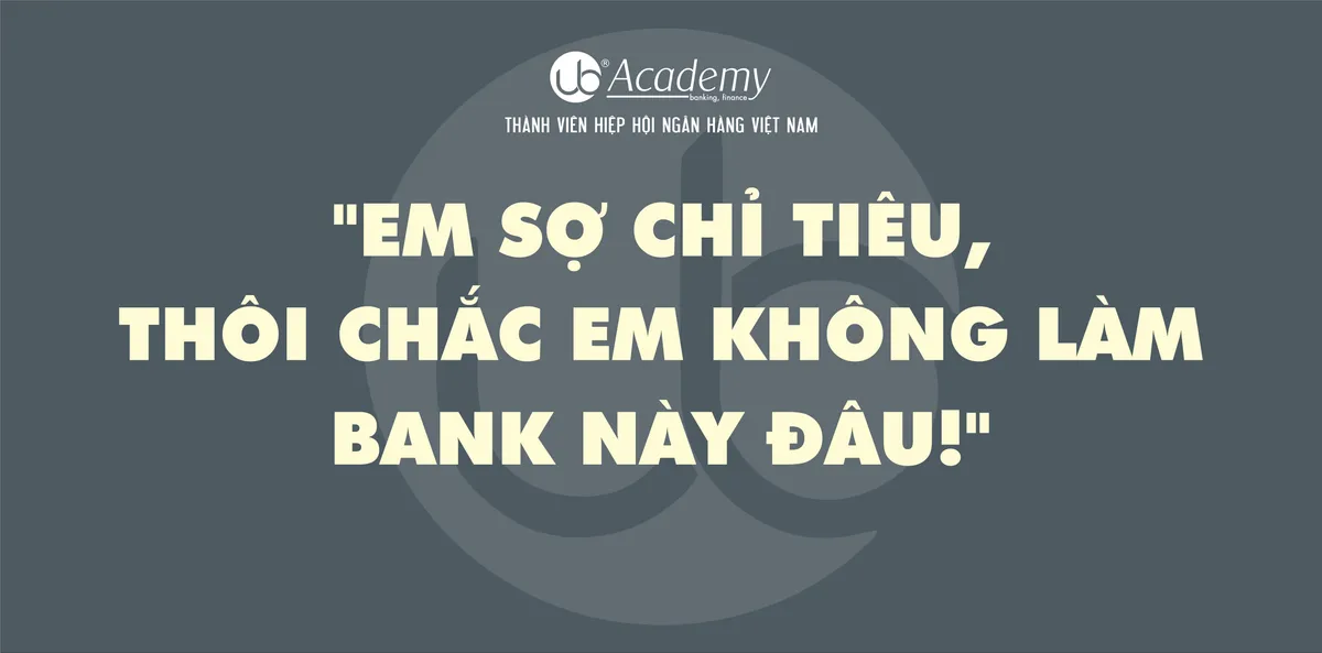 Ảnh minh họa – "Em sợ chỉ tiêu, thôi chắc em không làm ngân hàng này đâu!"