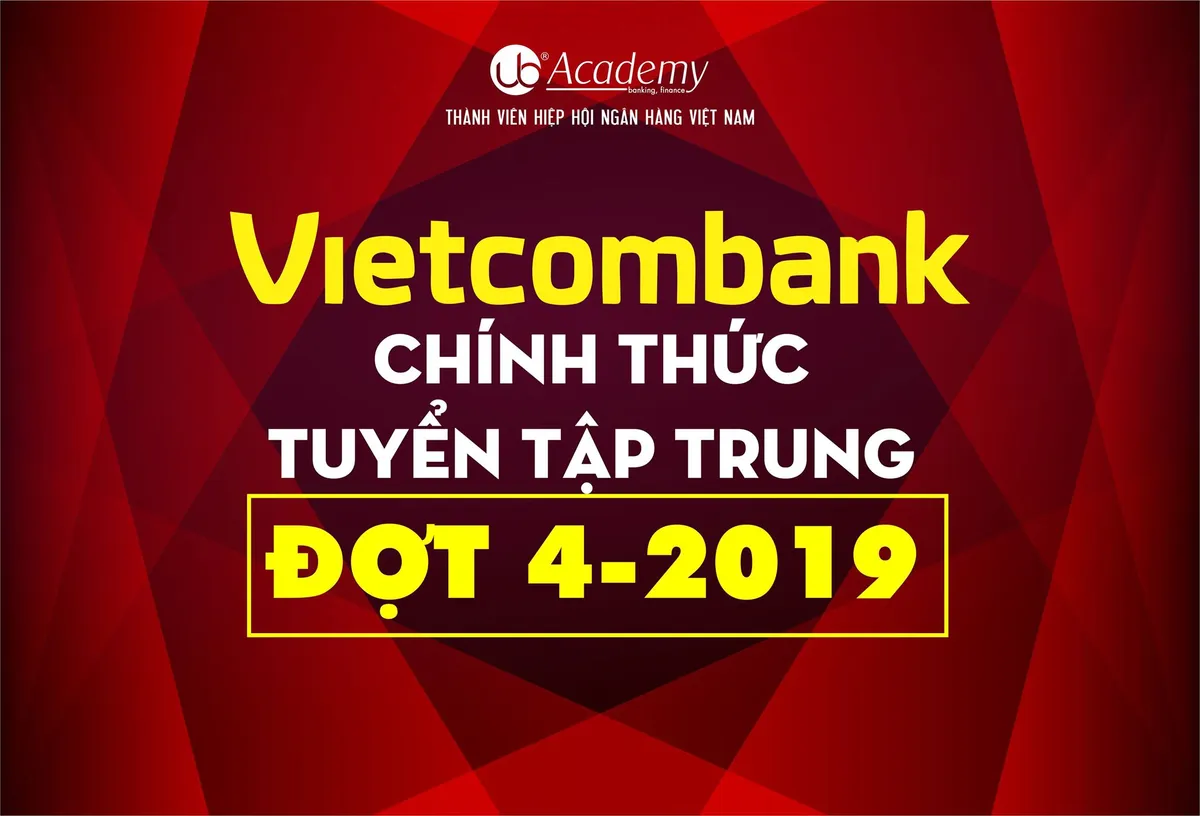 Ảnh minh họa – Vietcombank CHÍNH THỨC tuyển dụng Tập trung Đợt 4/2019