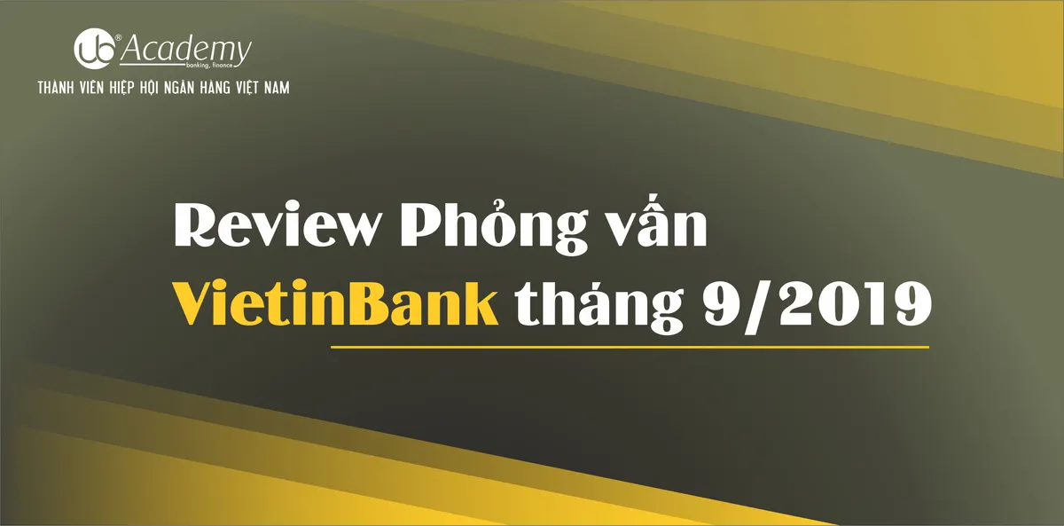 Ảnh minh họa – Review Phỏng vấn VietinBank tháng 9/2019