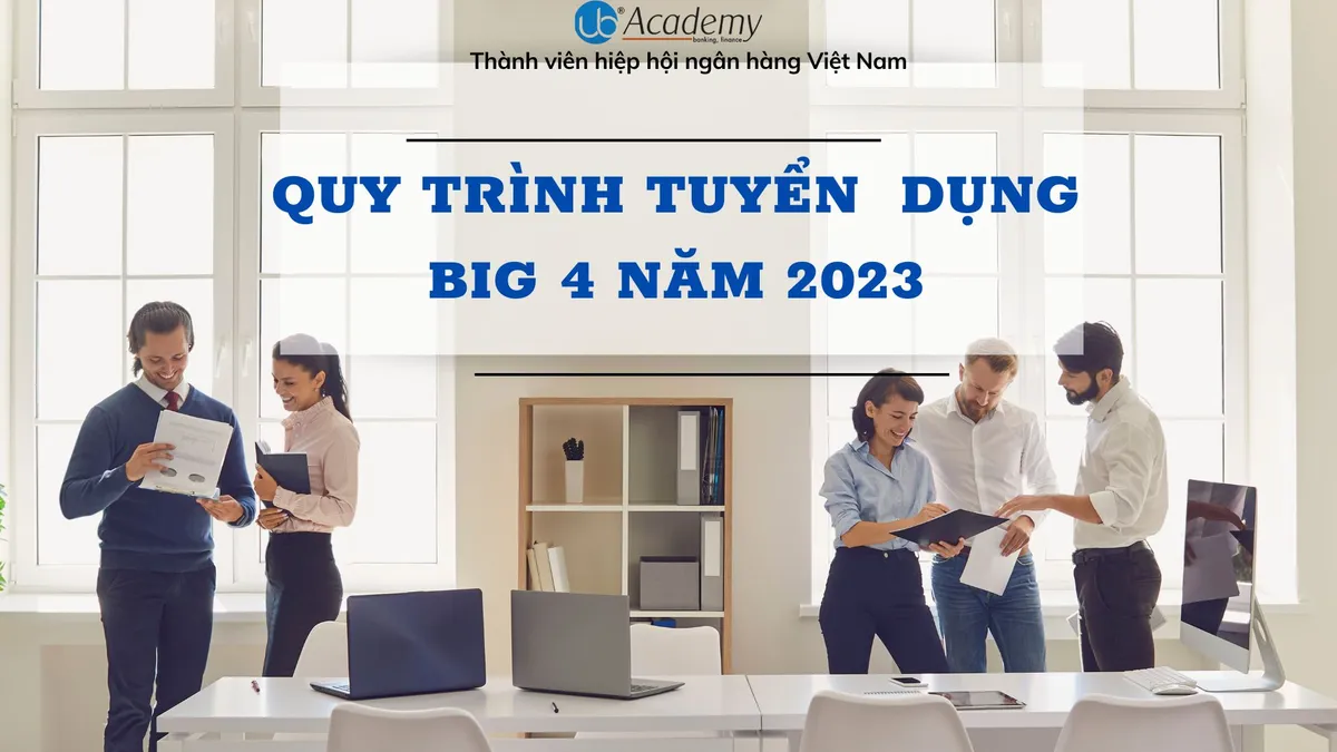 Ảnh minh họa – Quy trình tuyển dụng big 4 năm 2023