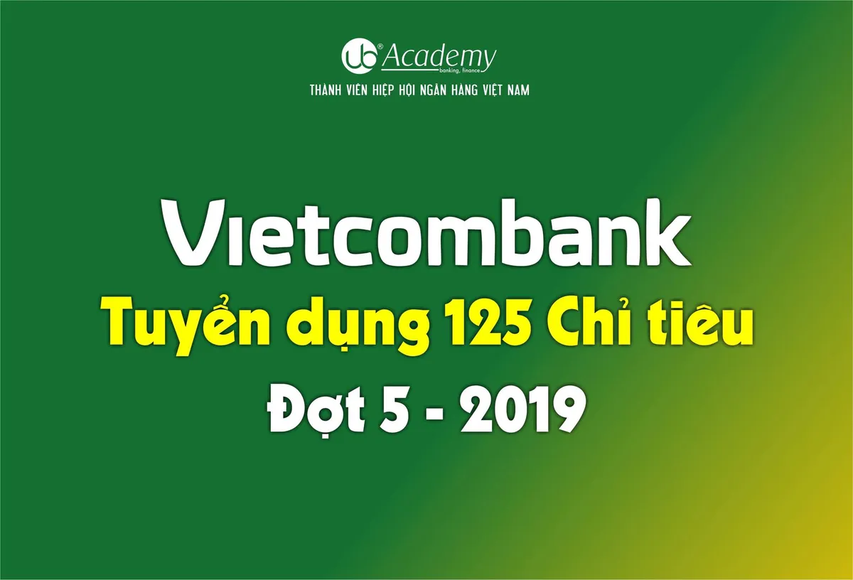 Ảnh minh họa – Vietcombank CHÍNH THỨC tuyển dụng Tập trung Đợt 5/2019