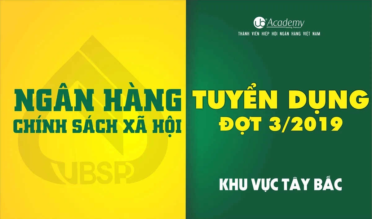 Ảnh minh họa – [08/08] Ngân hàng Chính sách xã hội thông báo tuyển dụng nhân sự năm 2019 KV Tây Bắc