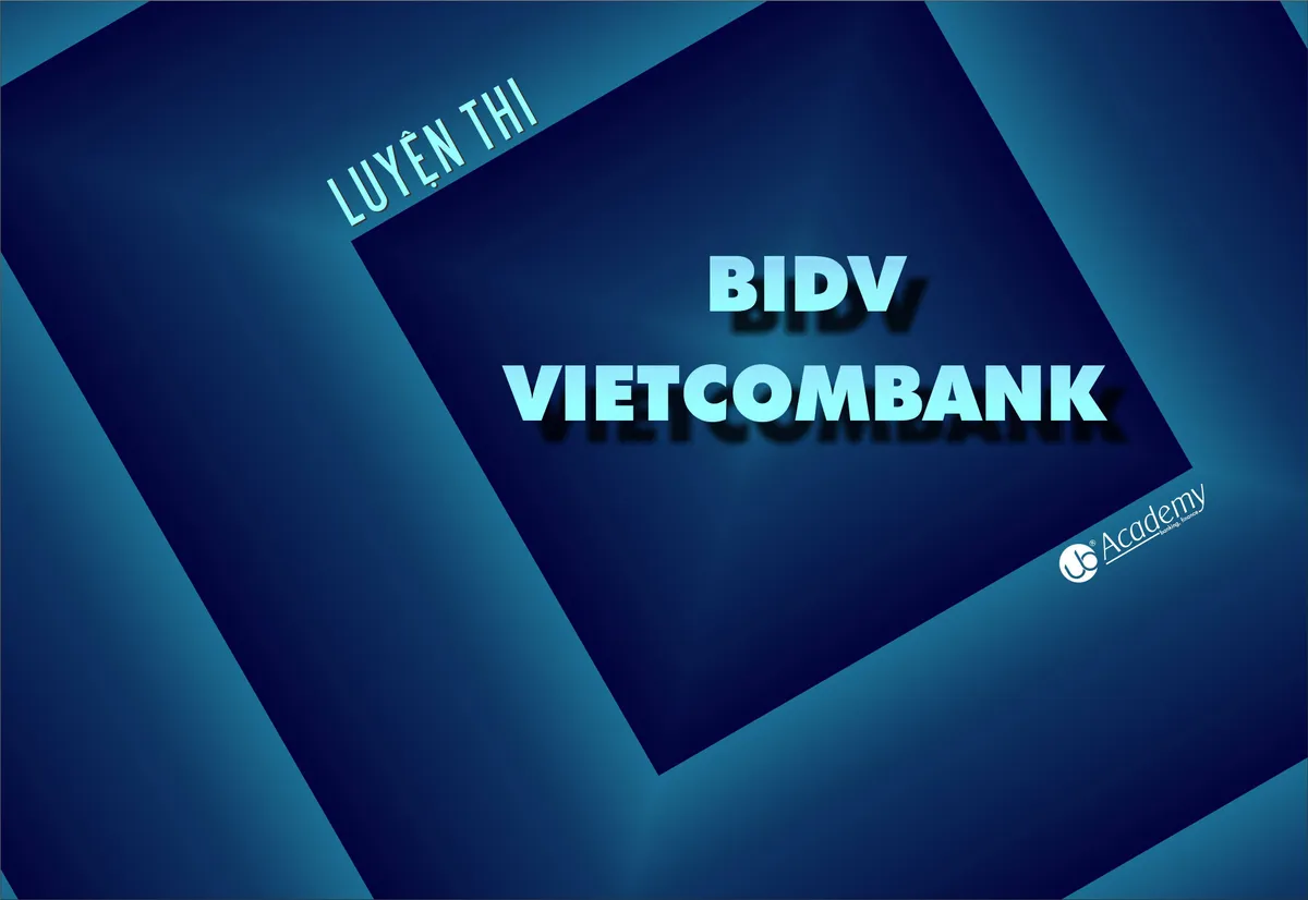 Ảnh minh họa – BIDV, Vietcombank & VietinBank tuyển dụng TẬP TRUNG tháng 10/2019