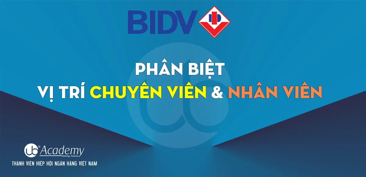 6. Phân biệt Chuyên viên và Nhân viên BIDV.jpg
