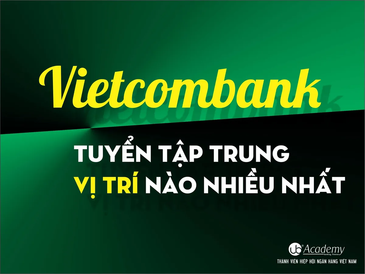 Ảnh minh họa – Vietcombank tuyển dụng Vị trí nào nhiều nhất cho đợt tuyển Tập trung tháng 10.2019