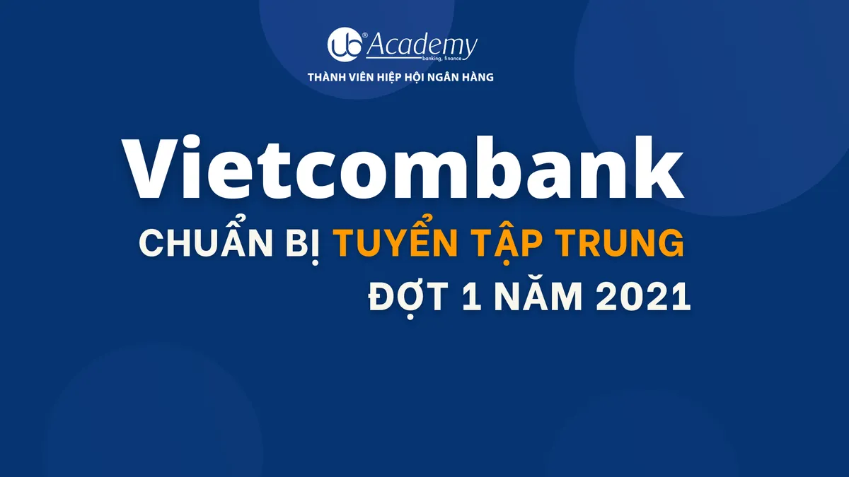 Ảnh minh họa – Vietcombank chuẩn bị tuyển dụng năm 2021