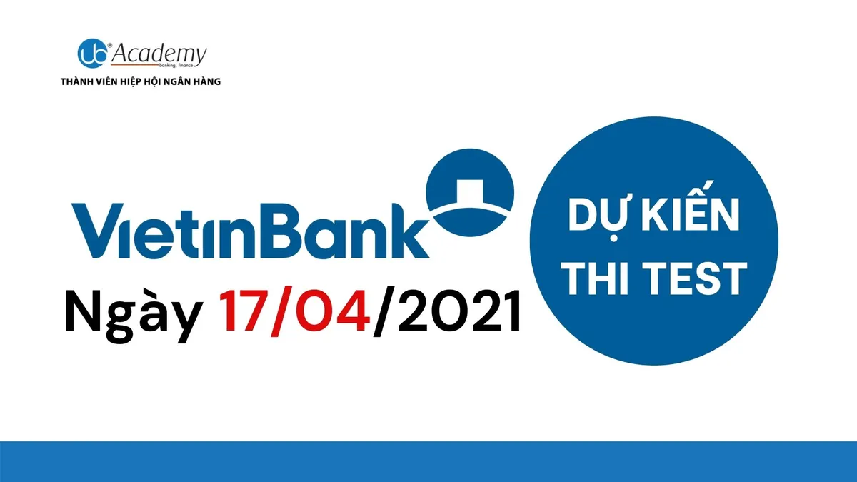 Ảnh minh họa – VietinBank dự kiến tổ chức thi Test đợt 1 vào ngày 17/04/2021