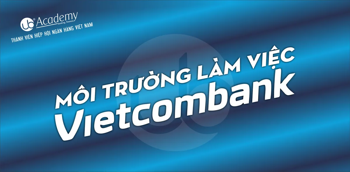 Ảnh minh họa – Bàn về môi trường làm việc của VCB - Góc nhìn của người trong cuộc