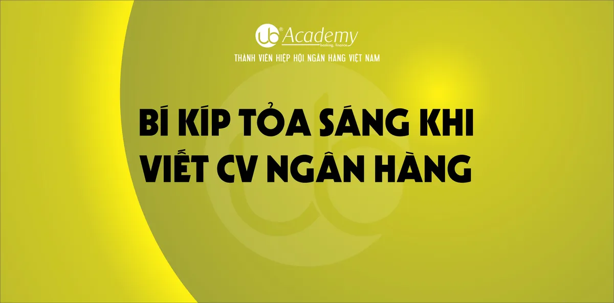 Ảnh minh họa – BÍ KÍP TỎA SÁNG KHI VIẾT CV NGÂN HÀNG