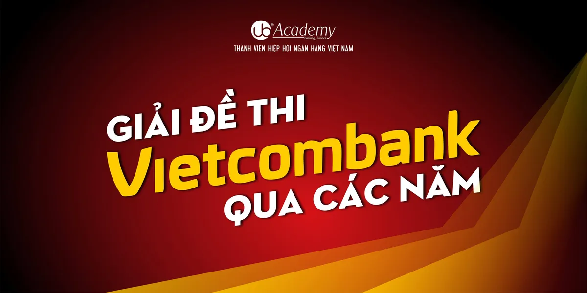 Ảnh minh họa – Kết cấu Đề thi & Cơ cấu tính Điểm thi Vietcombank năm 2019