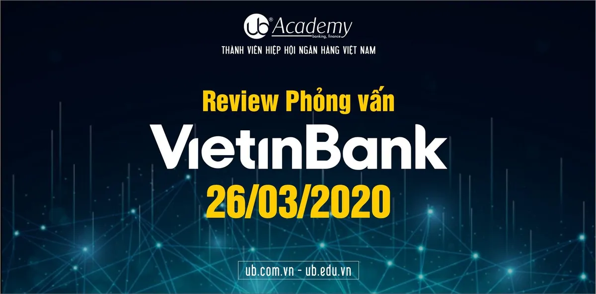 Ảnh minh họa – Review Phỏng vấn Vietinbank ngày 26/03/2020