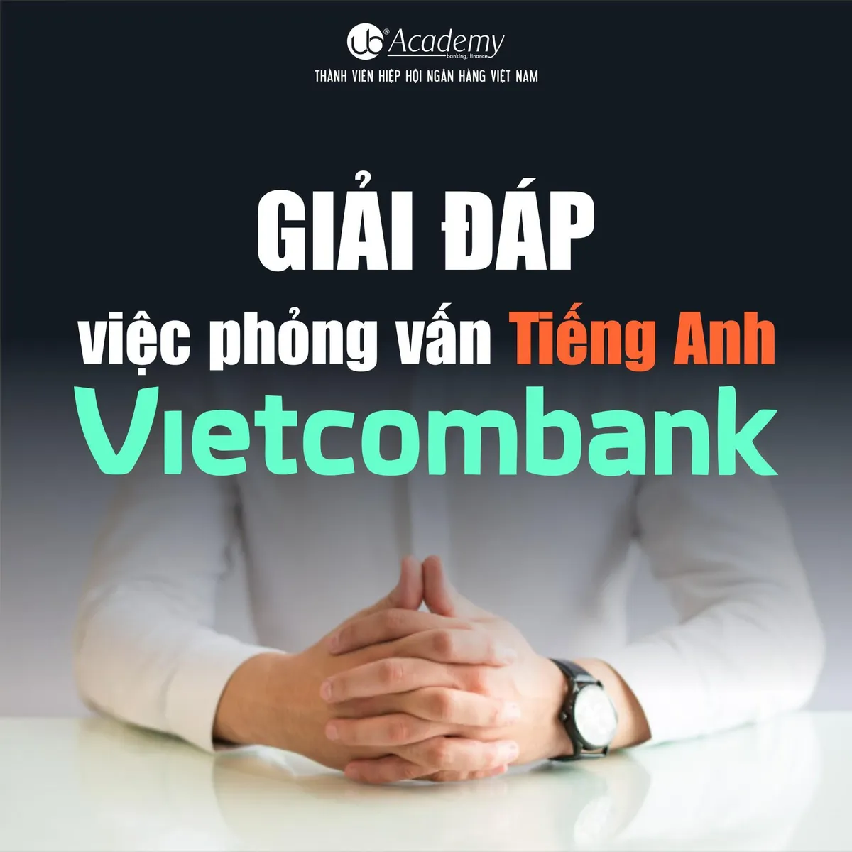 Ảnh minh họa – Giải đáp việc Phỏng vấn Tiếng Anh tại Vietcombank