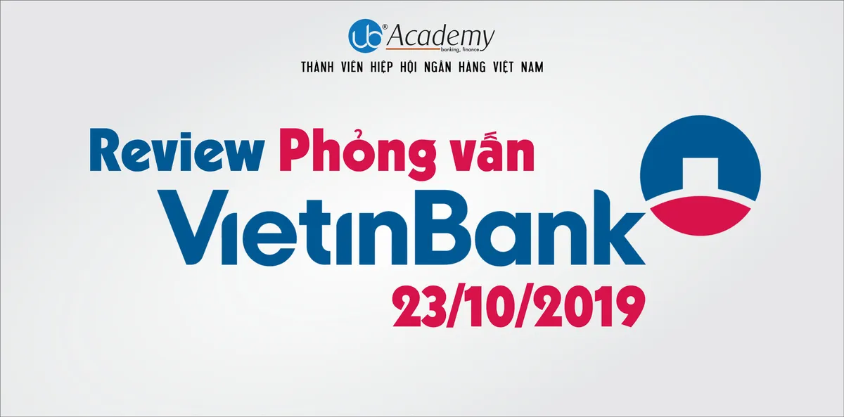 Ảnh minh họa – Review Phỏng vấn Vietinbank 23/10/2019