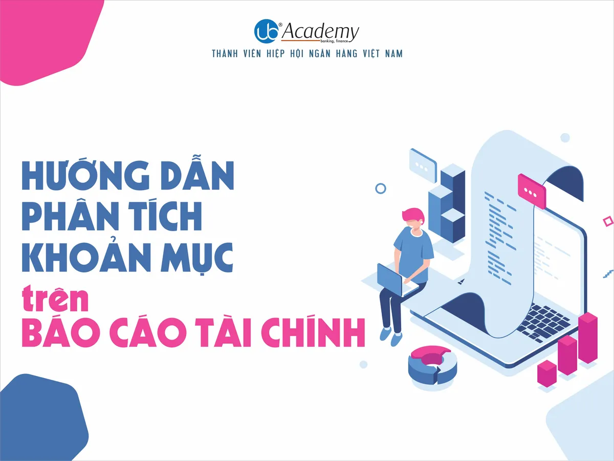 Ảnh minh họa – Hướng dẫn phân tích Tài chính Doanh nghiệp - Phần I: Phân tích các khoản mục