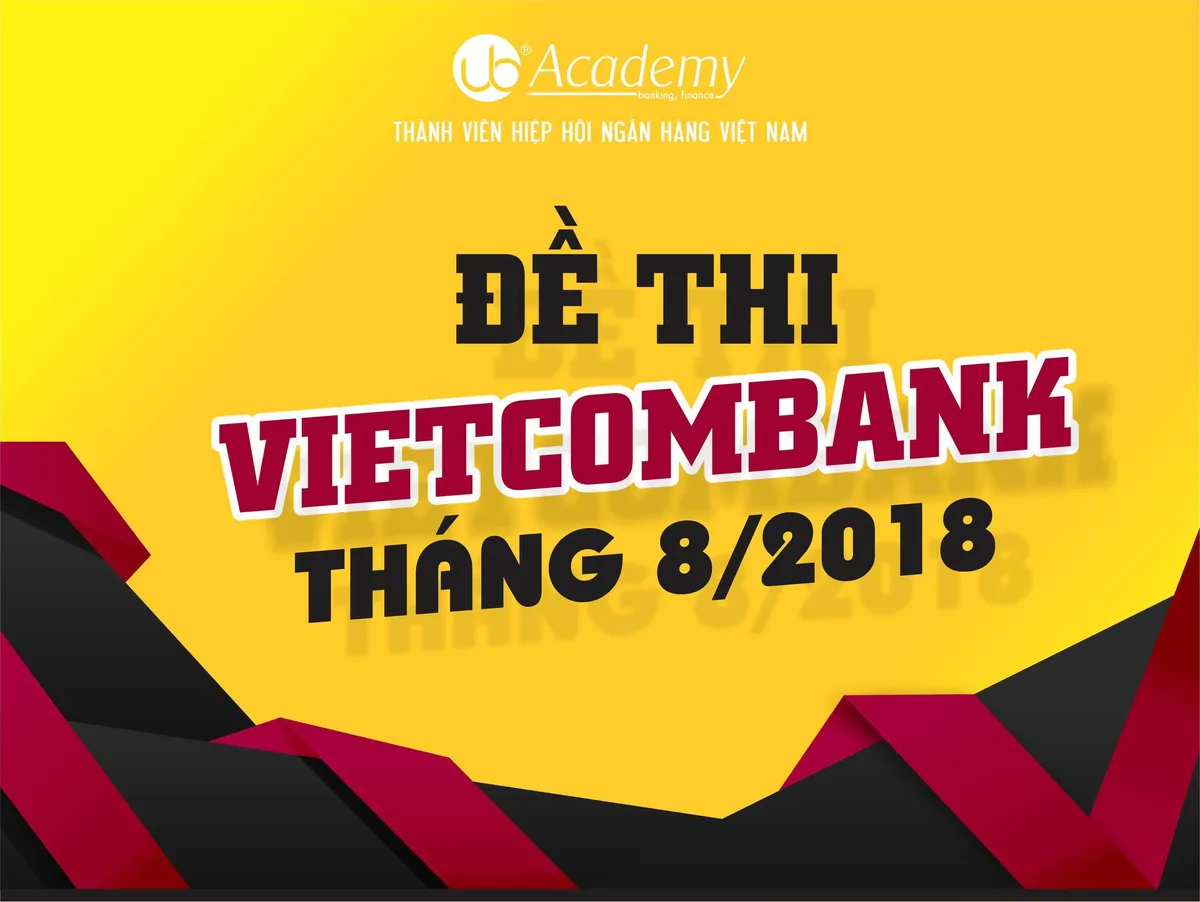 Ảnh minh họa – Đề thi Vietcombank tháng 08/2018