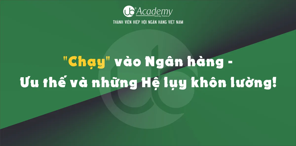 Ảnh minh họa – "Chạy" vào Ngân hàng - Ưu thế và những Hệ lụy khôn lường!