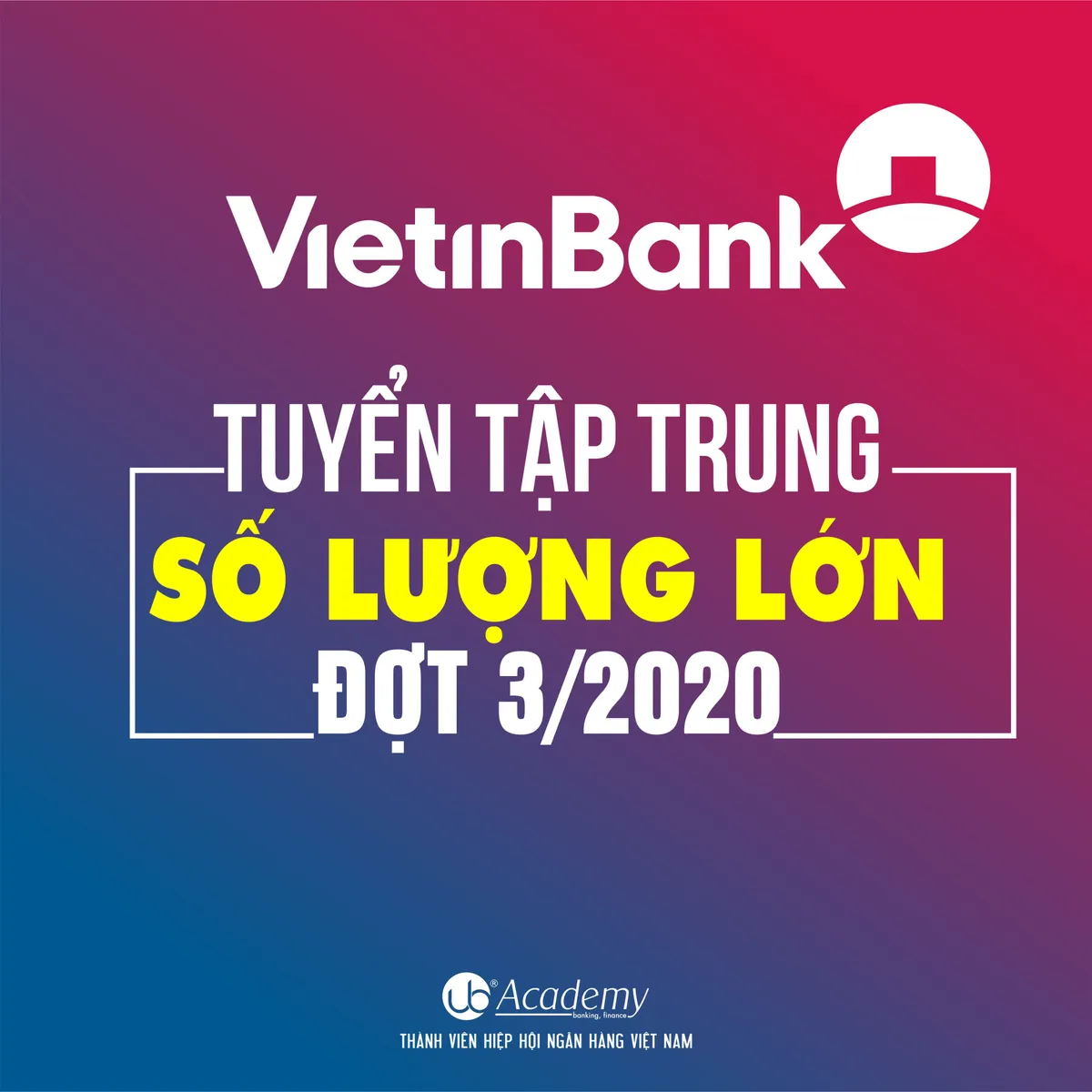 Ảnh minh họa – VietinBank tuyển dụng Tập trung Đợt 3/2020