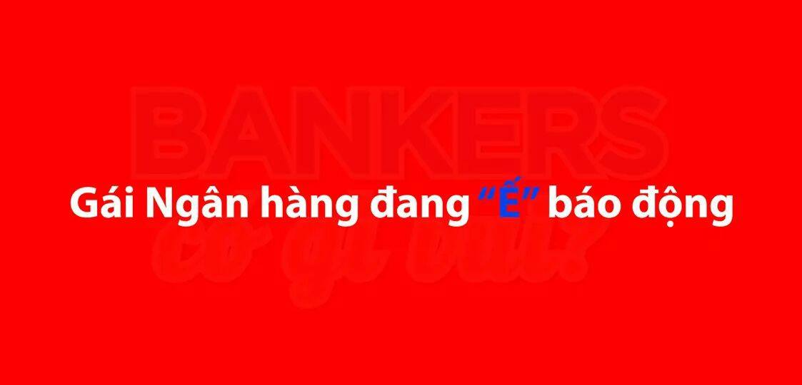 Ảnh minh họa – GÁI NGÂN HÀNG ĐANG "Ế" KHỦNG KHIẾP