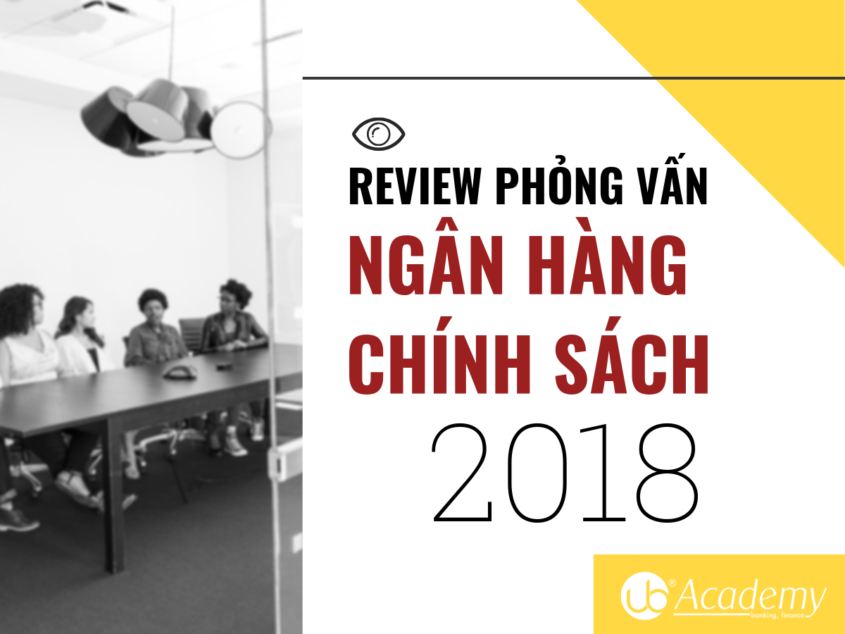 Ảnh minh họa – Review Phỏng vấn Ngân hàng Chính sách năm 2018 - KV Tây Nguyên & Miền Trung